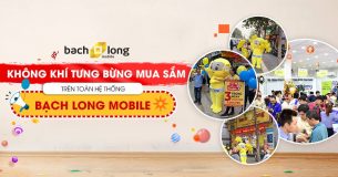 Tưng bừng không khí mua sắm náo nhiệt trên toàn hệ thống Bạch Long Mobile