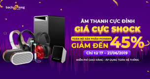 [HOT] Loa – Tai nghe Pionner: “Âm thanh cực đỉnh – giá giảm cực shock”                    