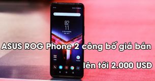 ASUS ROG Phone 2 công bố giá bán lên tới 2.000 USD