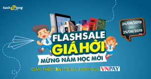 Duy nhất 24, 25/08: Flash Sale giá hời – Mừng năm học mới