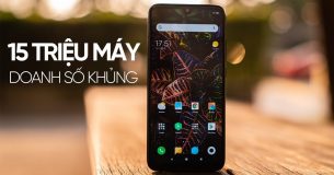 Smartphone doanh số khủng 15 triệu chiếc của Xiaomi có gì HOT ?