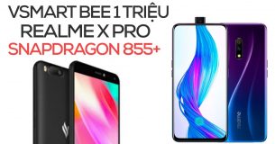 Vsmart Bee lộ diện giá rẻ tầm 1 triệu, Realme ra mắt flagship Snapdragon 855+ giá cực tốt