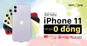 Mua iPhone 11 không cần tiền mặt – Nhanh chóng, tiện lợi, nhiều ưu đãi