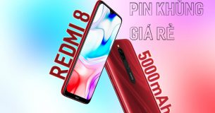 Trên tay nhanh Redmi 8 – pin KHỦNG 5000 mAh sạc nhanh 18W