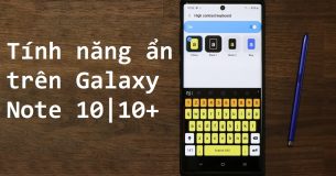 Những tính năng ‘ẩn’ không nhiều người biết trên Galaxy Note 10