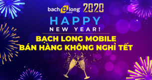 [THÔNG BÁO] – Bạch Long Mobile bán hàng không nghỉ Tết Dương Lịch 2020