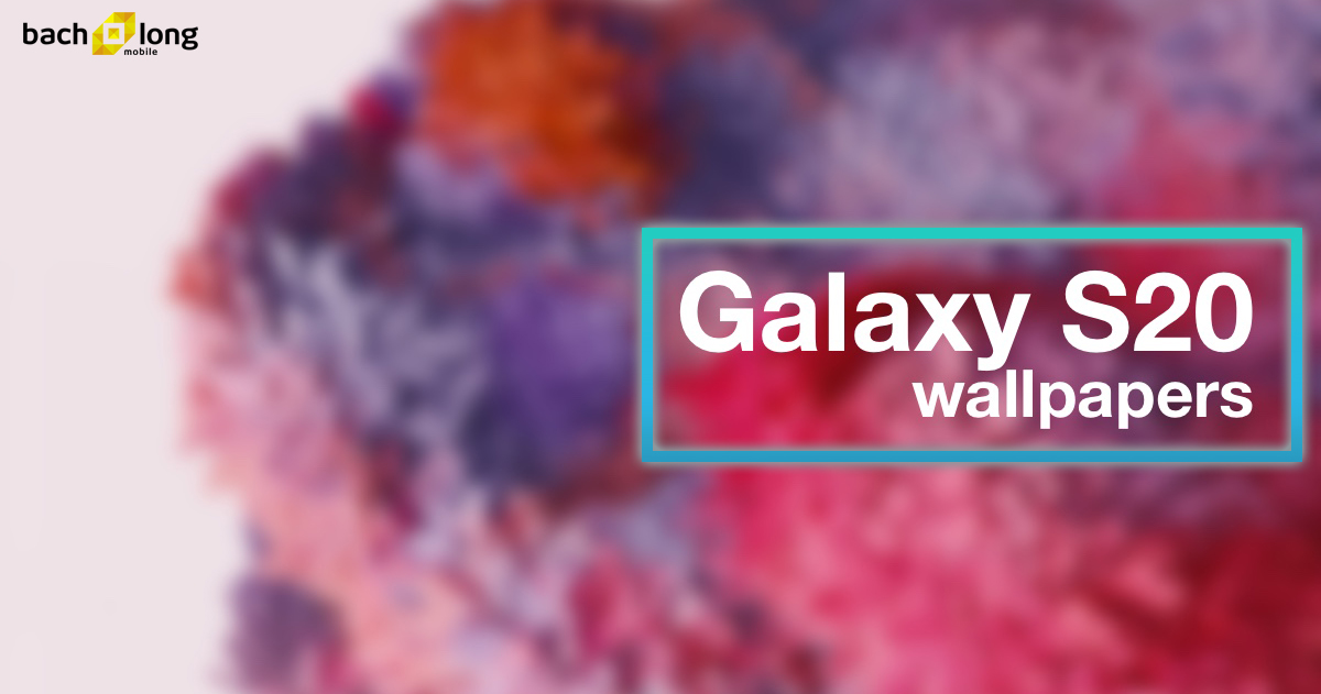 Bộ hình nền Galaxy S20 dành cho iPhone - BNews