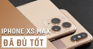 iPhone XS Max và 11 Pro Max ! Nếu mua thì XS Max là quá đủ