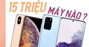 Tư vấn 15 triệu nên mua Galaxy S20 Plus hay iPhone XS MAX ?