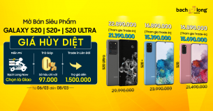 Mở bán chính thức bộ ba Galaxy S20 tại 10 chi nhánh Bạch Long Mobile