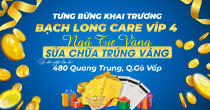 Bạch Long Mobile chính thức khai trương Bạch Long Care VIP 4: Ngã tư Vàng – Sửa chữa trúng Vàng