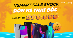 Vsmart Sale Shock – Đón Hè Cực Bốc.