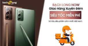 Đặc quyền 5 sao : Bạch Long Now Giao Hàng Xuyên Đêm Miễn Phí