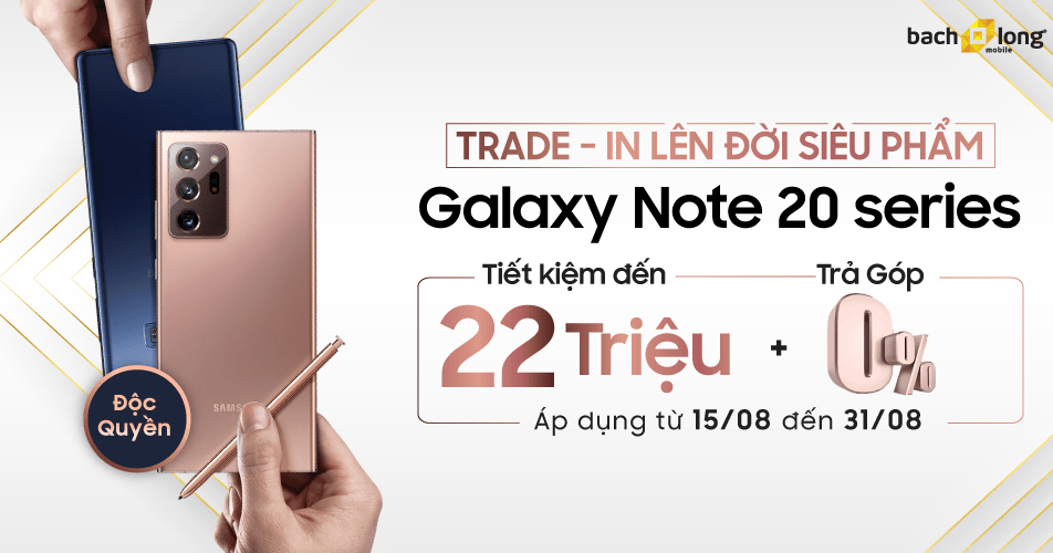 “Bạch Long Now – Giao Hàng Xuyên Đêm”: Sở Hữu Siêu Phẩm Galaxy Note 20 Sớm Nhất, Chỉ Hơn 17 Triệu.