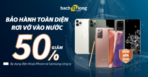 Hot Tháng 10: Gói bảo hành toàn diện giảm 50% – Chẳng ngại rơi vỡ, vào nước