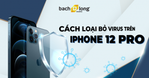 Cách loại bỏ Virus trên iPhone 12 Pro 256GB VN/A