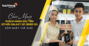 Những vị chủ sở hữu đầu tiên bộ đôi siêu phẩm Galaxy S21 series tại Bạch Long Store