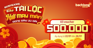 Minigame Khai Trương Bạch Long Store Thu Tài Lộc – Hút Vận May – Đong đầy ưu đãi