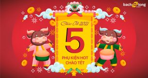 Top 5 phụ kiện giảm giá siêu hot mùa Tết