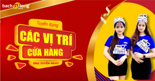 Tuyển Dụng Ngay Hôm Nay Các Vị Trí Khối Cửa Hàng