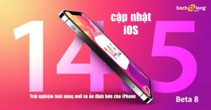 Cập nhật iOS 14.5 Beta 8 để trải nghiệm tính năng mới và ổn định hơn cho iPhone