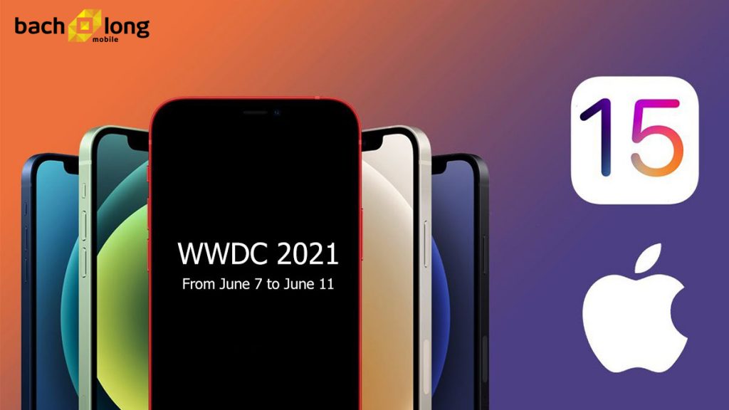 Tất tần tật về iOS 15 sắp ra mắt trong sự kiện WWDC2021