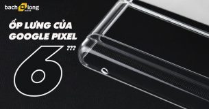 Rò rỉ ốp lưng được cho là của Google Pixel 6