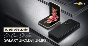 Ưu đãi dành cho chủ sở hữu Samsung Galaxy Z Fold3 5G và Z Flip3 5G
