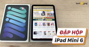 Mở hộp iPad mini 6 đầu tiên tại Việt Nam: Một chiếc máy tính bảng Pro thực sự vừa vặn tay bạn