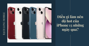 Điều gì làm nên độ hot của iPhone 13 những ngày qua?