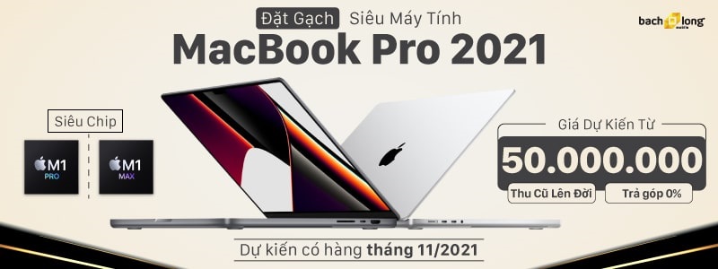 MacBook Pro 2021 chuẩn bị lên kệ, siêu phẩm máy tính xách tay ‘Nhanh Đáng Sợ’, xứng đáng nâng cấp sau 6 năm?