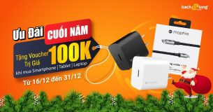 Ưu đãi cuối năm: Tặng voucher giảm giá 100K khi mua Smartphone | Tablet | Laptop