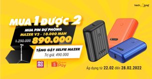 [TỪ NGÀY 22 – 28/02] MUA SẠC DỰ PHÒNG MAZER TẶNG NGAY GẬY SELFIE CHỤP HÌNH MAZER