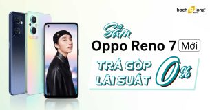 [TRẢ GÓP 0%] Sắm Oppo Reno 7 Mới, Trả Góp 0% lãi suất