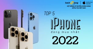TOP 5 iPhone đáng mua nhất 2022 – Gợi ý cho bạn lựa chọn tối ưu