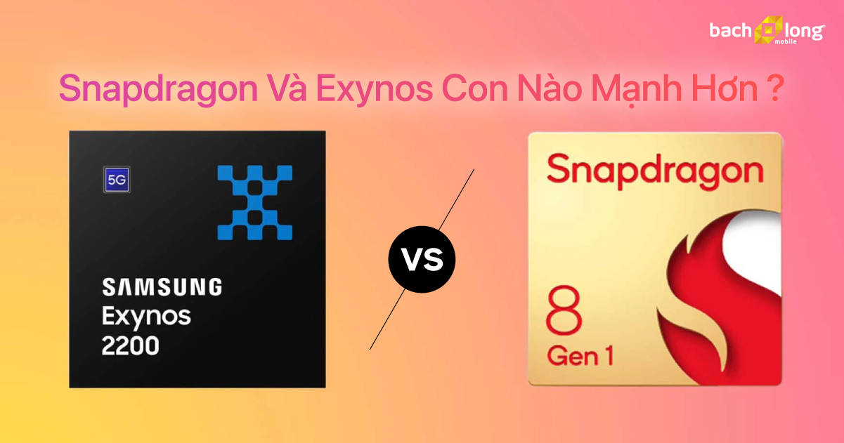 Snapdragon và Exynos thì đâu mới là con chip mạnh mẽ nhất