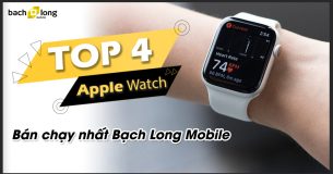Top 4 Apple Watch Series chính hãng “bán chạy” tại Bạch Long Mobile