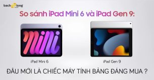 So sánh iPad Mini 6 và iPad Gen 9 cái nào đáng mua?