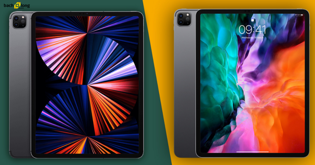 So sánh iPad Pro 2020 và 2021