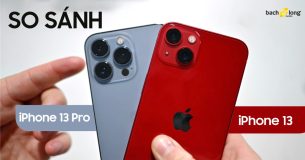 So sánh iPhone 13 và iPhone 13 Pro: Ai đáng nâng cấp?