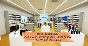 Cách nhận diện cửa hàng Apple chính hãng (AAR) tại TP Hồ Chí Minh