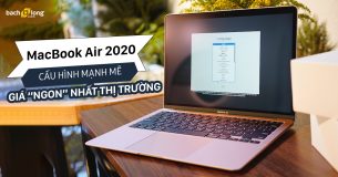MacBook Air 2020 – Cấu hình mạnh mẽ, giá “ngon” nhất thị trường
