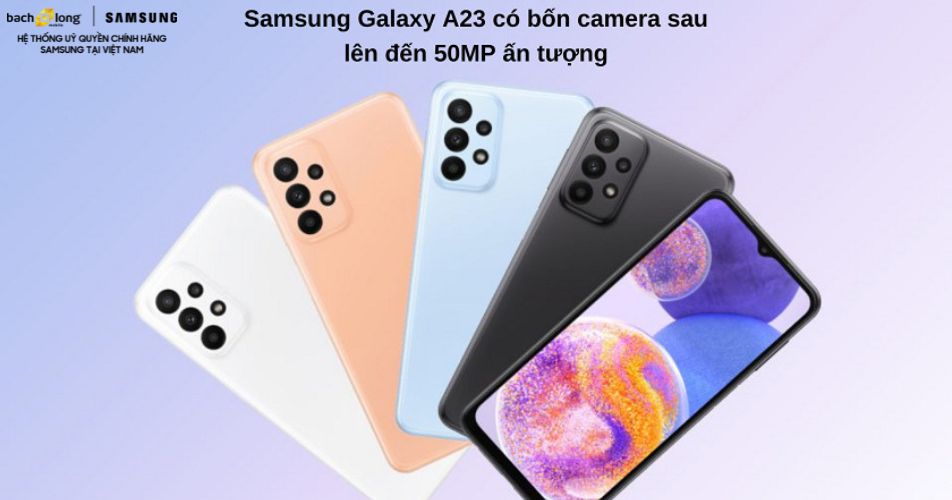 Đánh giá Samsung Galaxy A23: Giá chưa đến 5 triệu liệu có đáng mua