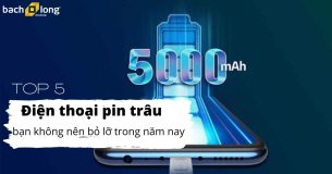 TOP 5 điện thoại pin trâu bạn không nên bỏ lỡ trong năm nay