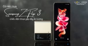 Có nên mua Samsung Z Flip 3 – chiếc điện thoại gập đầy ấn tượng