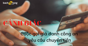 Hình thức lừa đảo cuộc gọi giả danh công an yêu cầu chuyển tiền.