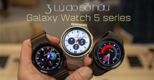 3 lý do sở hữu Galaxy Watch 5 series – đồng hồ thông minh thế hệ mới