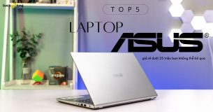 TOP 5 laptop ASUS giá rẻ dưới 25 triệu bạn không thể bỏ qua