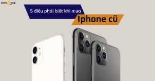 Lưu ý khi mua iPhone cũ : Đừng mua nếu chưa biết 5 điều này