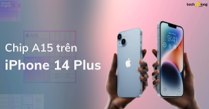 Cấu hình iPhone 14 Plus: Chip A15 mới, pin trâu, giá êm hơn bản Max